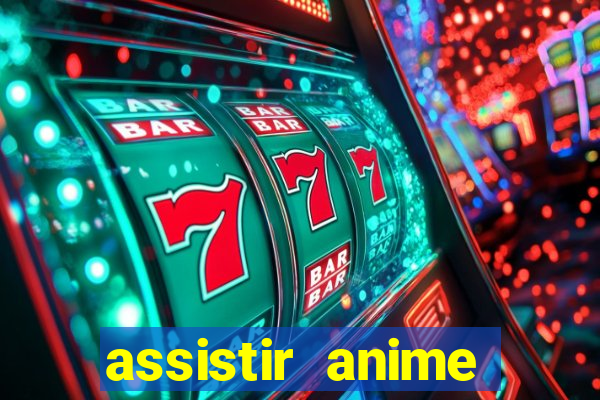 assistir anime online dublado